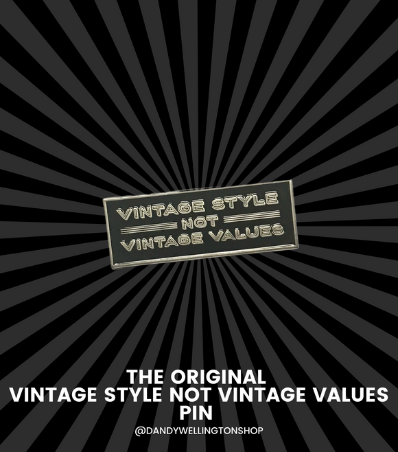 Vintage Style NOT Vintage Values Pin
