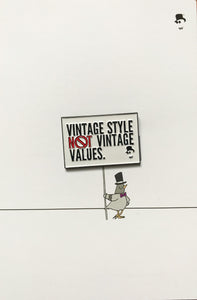 Vintage Style NOT Vintage Values Pin (white)
